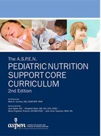 The ASPEN Pediatric Nutrition Support Core Curriculum ، کوریکولوم تغذیه حمایتی کودکان- الودایت اندامی متناسب، تجربه ای متفاوت!